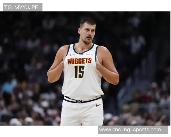 约基奇开季三连三双表现惊艳25分19板10助助球队强势开局 约基奇开季三连三双表现惊艳25分19板10助助球队强势开局